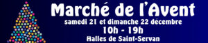 Marché de l'Avent 2024 - 21 et 22 décembre 2024 - Halles de Saint-Servan - 10h à 19h